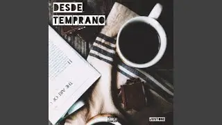 Desde Temprano