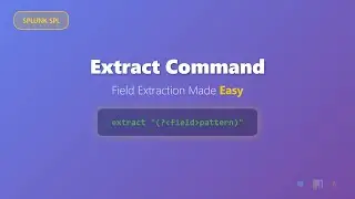 Учебное пособие по команде Splunk Extract — Извлечение полей с помощью регулярных выражений и раз...