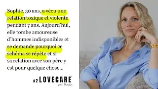 #2 Sophie enchaine les relations toxiques et violentes...