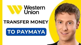 How to Transfer Money from Western Union to PayMaya