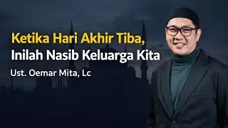 Hari Kiamat dan Nasib Keluarga Kita | Kajian Islam Menyentuh Hati
