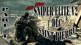 Lets Play - Sniper Elite V2 (XBOX) DLC St. Pierre Part 1 (No Commentary)