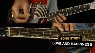 Love and Happiness by Al Green - Guitar Lesson