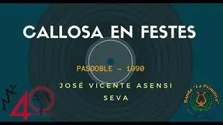 Callosa en Festes (PD) | Jos&eacute; Vte. Asensi S. / Banda La Primitiva Callosa d'en Sarri&agrave;