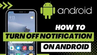 Turn Off Notifications on Android | 2022