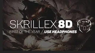 Skrillex - First Of The Year (8D AUDIO)