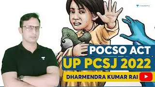 POCSO Act | UP PCSJ 2022 | Judiciary knowledge series | Dharmendra Kumar Rai