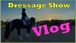 The Unknown Life inside the Dressage Shows - VLog - Leo Equestrian
