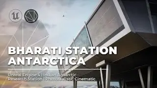 Bharati Station - Antarctica | Indian Antarctic Research Station | Photorealistic Cinematic | UE4