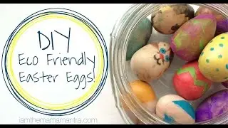 DIY Eco-Friendly Easter Eggs!