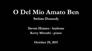 Steven Humes - O Del Mio Amato Ben (Donaudy)