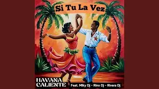 Si Tu La Vez (feat. Miky DJ, Rino DJ, Rivera Dj)