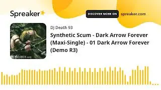 Synthetic Scum - Dark Arrow Forever (Maxi-Single) - 01 Dark Arrow Forever (Demo R3) (made with Sprea