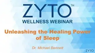 ZYTO Wellness Webinar &ndash; Unleashing the Healing Power of Sleep