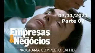 PEGN 2021 - Pequenas Empresas Grandes Negocios   programa completo dia 07 de 10   Parte 02