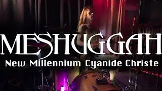 Meshuggah • New Millennium Cyanide Christ (Drums)