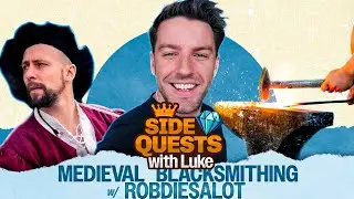 Side Quests with Luke | Episode 5: Blacksmithing with @RobDiesALot