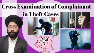 Cross Examination of Complainant in Theft Cases | Sec. 379 IPC | Sec. 303 BNS