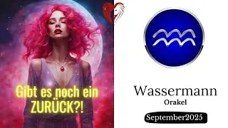 Wassermann ♒September 2025 / Gibt es ein zur&uuml;ck?/L&ouml;wenherz Orakel &hearts;️💫