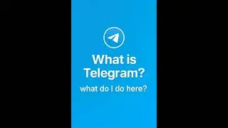 What is Telegram?  what do I do here?