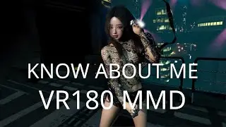 KNOW ABOUT ME - KPOP Dance MMD in 8K VR 180  |  Meta Quest 3