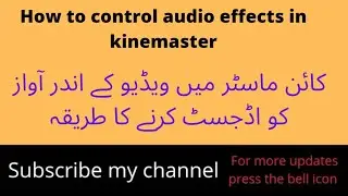 How to control or use Audio effects in Kine master