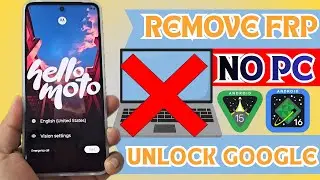 Без ПК для обхода FRP на Motorola Moto, удаление учетной записи Google Motorola ANDROID 16 - 15 -...