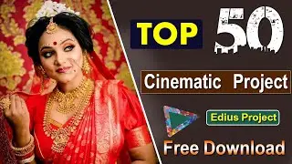 ✨50 FREE Edius Cinematic Projects 2025 | Wedding से Mehndi तक Complete Package !🎬