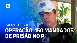 Mais de 500 policiais militares cumprem 150 mandados de prisão em todo o estado