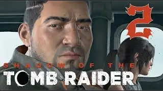 [02] Shadow Of The Tomb Raider - Apocalypse - Let's Play Gameplay Walkthrough (PC)
