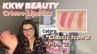 KKW Beauty Cr&egrave;me Lipsticks in shades: Classic Icon 2, Pink 2& Pink 3