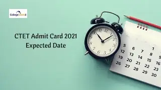 CTET 2021 Admit Card Expected Release Date
