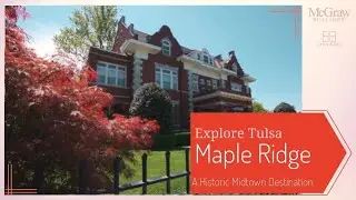 Explore Tulsa Neighborhoods - Maple Ridge - Emily Burke, Relocation Expert