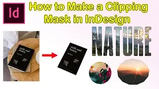 تعليم برنامج انديزاين | How to make a clipping Mask in  Adobe InDesign