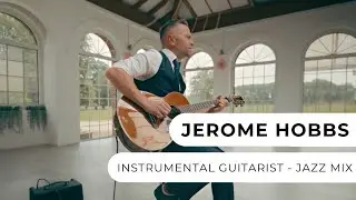 Jerome Hobbs - Solo Instrumental Guitarist - Jazz Medley - Entertainment Nation