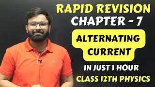 Alternating Current Chapter - 7 Rapid One Shot Revision Class 12th Physics