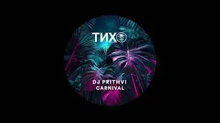 DJ Prithvi - Carnival  (Extended Mix)