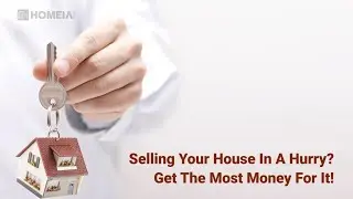 Selling Your House in a Hurry? Get the Most Money for It! | HOMEiA.com