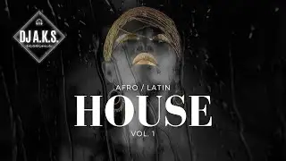 DJ A.K.S. | AFRO / LATIN HOUSE VOL. 1