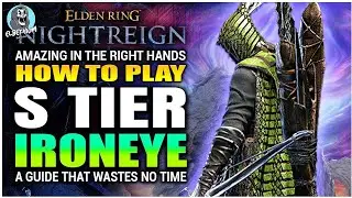 HOW TO PLAY S-TIER Ironeye Quick GUIDE | Elden Ring Nightreign