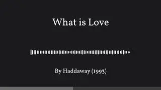What Is Love | Haddaway | Midi Arrangement