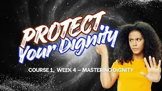 Mastering Dignity| Protecting Your Dignity Video Course | KCJ Radiance #mlearning #dignity