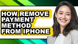 How Remove Payment Method from Iphone (full Guide)