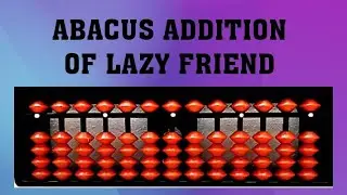 Abacus Addition lazy friends method/ How to Add on Abacus/ Abacus Lesson/learn Abacus.