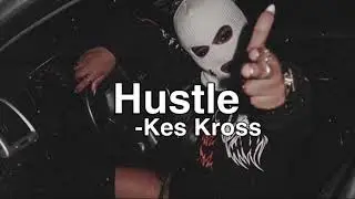 Kes Kross - Hustle (slowed + reverb)