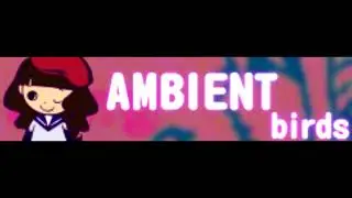 AMBIENT 「birds」