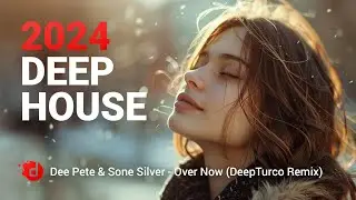 Dee Pete & Sone Silver - Over Now (DeepTurco Remix) | Hottest Deep House: Over Now Remix Debut