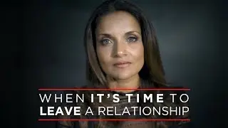 When It's Time to Leave a Relationship