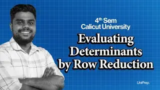 Evaluating Determinants by Row Reduction |  Calicut University 4th Sem | Core Maths