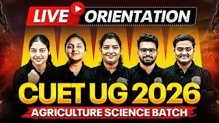 Live Orientation: CUET UG 2026 Agriculture Science Batch | CUET UG 2026 Preaparation